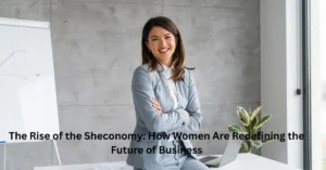The-Rise-of-the-Sheconomy-How-Women-Are-Redefining-the-Future-of-Business